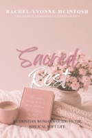 Sacred Rest: A Christian Woman's Guide to the Biblical Soft Life B0H23SY7SB Book Cover