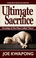 Ultimate Sacrifice 0692848223 Book Cover