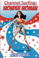 Channel Surfing: Wonder Woman 1593500807 Book Cover