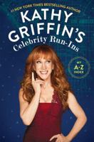 Kathy Griffin's Celebrity Run-Ins: My A-Z Index 1250115639 Book Cover