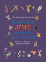 The News About Jesus and How He Saved the World 0985813520 Book Cover