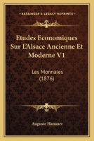 Etudes Economiques Sur L'Alsace Ancienne Et Modern V1 (1876) 1166802299 Book Cover