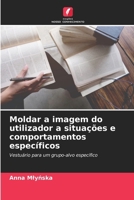 Moldar a imagem do utilizador a situações e comportamentos específicos: Vestuário para um grupo-alvo específico (Portuguese Edition) 6208701694 Book Cover