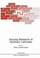 Grazing Research at Northern Latitudes (Nato a S I Series Series a, Life Sciences) 0306422808 Book Cover