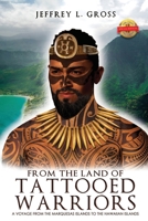 From The Land of Tattooed Warriors 1643764608 Book Cover