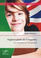 Englisch Lernen ALS Erfolgsstory: Eine Kinderleichte" Lern- Und Lehrmethodik 3842892861 Book Cover