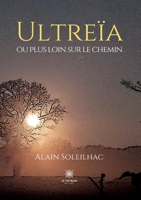 Ultreïa ou plus loin sur le chemin B0CG2SL6Y1 Book Cover