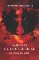 �ngeles de la Oscuridad: La ca�da del �ngel B094ZL8CCB Book Cover
