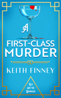 A First-Class Murder (Rex and the Dowager) 1036716473 Book Cover