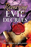 REVERSING Evil DECREES B0FNBSPPWD Book Cover