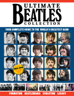 Ultimate Beatles Collection: Your Complete Guide to the World's Greatest Band (Fox Chapel Publishing) Historic Photos and Fascinating Details about Their Lives and Music 1497104610 Book Cover
