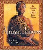 African Princess: The Amazing Lives of Africa's Royal Women 0786851163 Book Cover