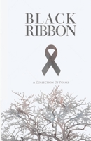 Black Ribbon: A Collection of Poems 1649700717 Book Cover