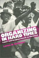 Organizing In Hard Times Pb (Labor And Social Change) 1566391563 Book Cover