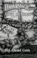 Dark Magic on the Edge of Town 1945669217 Book Cover