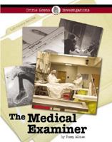 Crime Scene Investigations - The Medical Examiner (Crime Scene Investigations) 1590189124 Book Cover