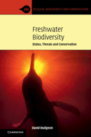 Freshwater Biodiversity: Status, Threats and Conservation 0521745195 Book Cover