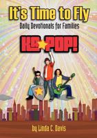 It's Time to Fly: Daily Devotionals for Families 0984803408 Book Cover