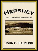 Hershey:Ideal Community for Orphans 1420844571 Book Cover