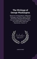 The Writings of George Washington; Volume 12 1018359095 Book Cover