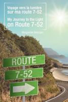 Voyage Vers La Lumi Re Sur Ma Route 7-52/My Journey to the Light on Route 7-52 1452553769 Book Cover