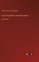 Franz Dingelstedt's sämmtliche Werke: Achter Band 3386416950 Book Cover