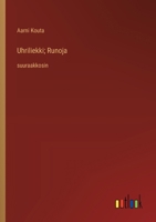 Uhriliekki; Runoja: suuraakkosin (Finnish Edition) 3387074166 Book Cover