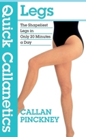 Quick Callanetics - Legs: The Shapeliest Legs in Only 20 Minutes a Day 1917720181 Book Cover