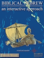 Biblical Hebrew: An Interactive Approach (Hebrew & Aramaic Accessible Resources for Exegetical and Theological Studies) 1636631258 Book Cover