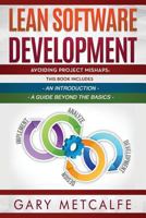 Lean Software Development: 2 books in 1: Avoiding Project Mishaps: An introduction + Avoiding Project Mishaps: An Intermediate Guide 1796703133 Book Cover