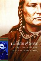 Children of Grace: The Nez Perce War of 1877 (Military Frontier) 080501991X Book Cover