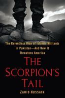 The Scorpion's Tail: The Relentless Rise of Islamic Militants in Pakistan-And How It Threatens America 1439120250 Book Cover