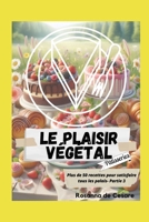 Le plaisir végétal- Partie 3 (Pâtisseries) (French Edition) B0H3DWT1LP Book Cover