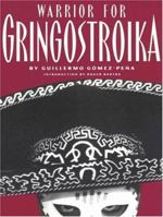 Warrior for Gringostroika: Essays, Performance Texts, and Poetry 1555971997 Book Cover