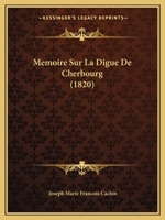 Memoire Sur La Digue De Cherbourg (1820) 1120424348 Book Cover