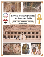 Egypt’s Tourist Attractions: An Illustrated Guide: Part 2: The West Bank of Luxor B0GM8DX8Q3 Book Cover