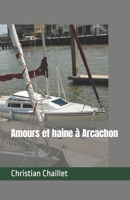 Amours et haine à Arcachon B0C2S59TLW Book Cover