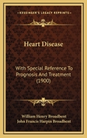 Heart Disease: With Special Reference To Prognosis And Treatment 1014529107 Book Cover