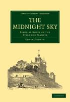 The Midnight Sky: Familiar Notes on the Stars and Planets 1108017452 Book Cover