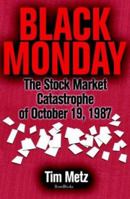 Black Monday: The Stock Market Catastrophe of October 19, 1987 1587982145 Book Cover