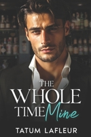 This Whole Time, Mine (Five Ways to Love) B0GYZ8WWR7 Book Cover