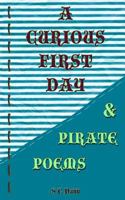 A Curious First Day & Pirate Poems 1539322394 Book Cover