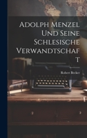 Adolph Menzel Und Seine Schlesische Verwandtschaft 1020919906 Book Cover