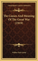 The Causes and Meaning of the Great War 1165770725 Book Cover