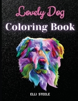 Lovely Dog Coloring Book: Awesome And Adorable Dogs Coloring Book Adults, A4 Size, Premium Quality Paper, Beautiful Illustrations, perfect for adults. 1008999962 Book Cover