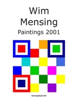 Wim Mensing Paintings 2001 B0991CCMWK Book Cover