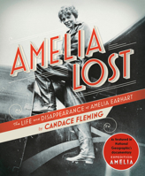 Amelia Lost: The Life and Disappearance of Amelia Earhart 0593177843 Book Cover