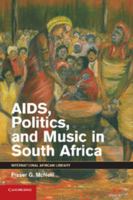 AIDS, Politics, and Music in South Africa 1107417562 Book Cover