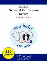 High Risk Neonatal Certification Review for RNC/CCRN 1647131103 Book Cover