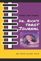 Dr. Rick's Tarot Journal: Three Card Spread 1710929995 Book Cover